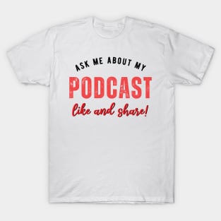 Ask Me About My Podcast T-Shirt